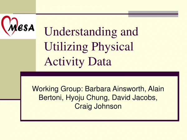 Understanding and Utilizing Physical Activity Data
