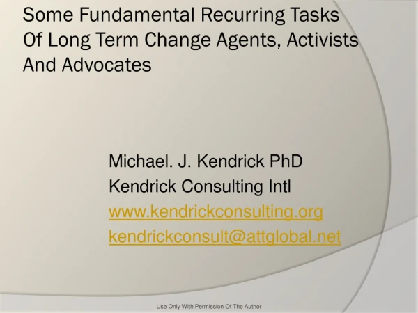 Some Fundamental Recurring Tasks Of Long Term Change Agents, Activists And Advocates