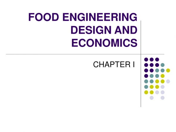 FOOD ENGINEERING DESIGN AND ECONOMICS