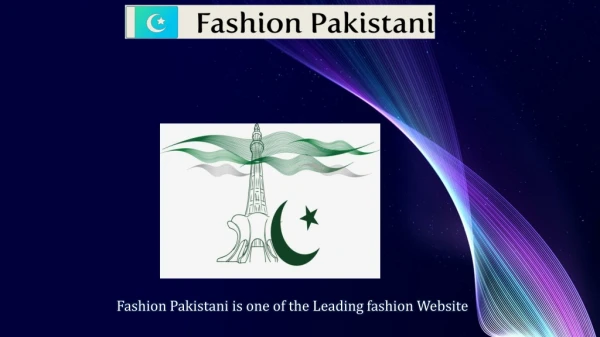 Fashion Pakistani - One of the Largest Pakistani Fashion website