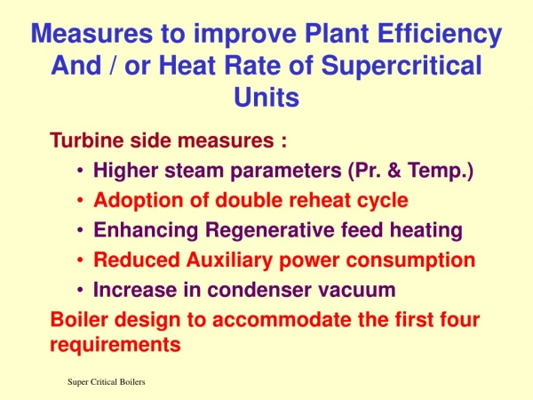 Measures to improve Plant Efficiency And / or Heat Rate of Supercritical Units