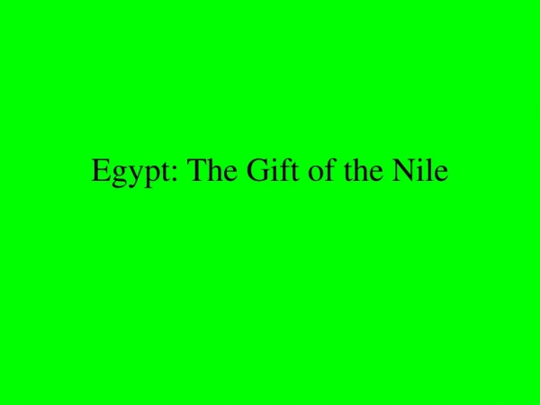 Egypt: The Gift of the Nile