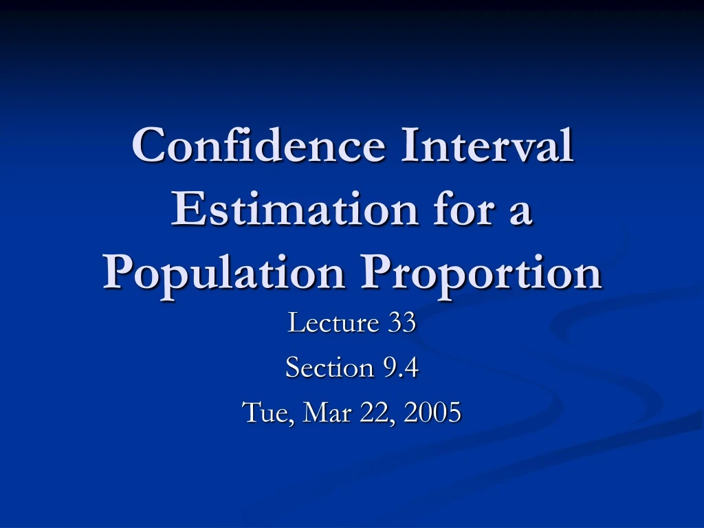 confidence interval estimation for a population proportion