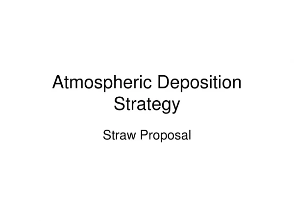 Atmospheric Deposition Strategy