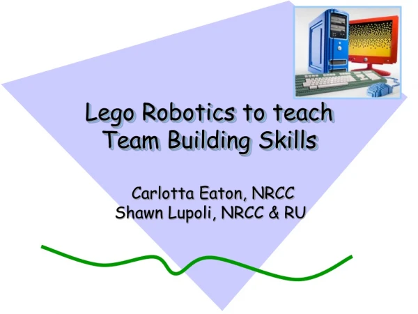 Lego Robotics to teach Team Building Skills
