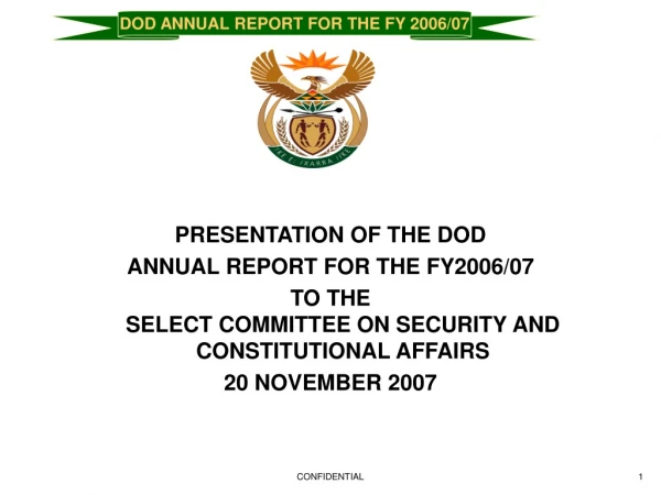 PRESENTATION OF THE  DOD  ANNUAL REPORT FOR THE FY2006/07