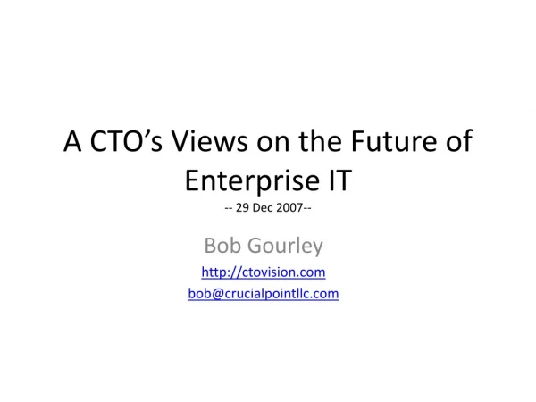 A CTO’s Views on the Future of Enterprise IT -- 29 Dec 2007--