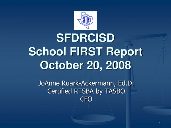 SFDRCISD School FIRST Report October 20, 2008