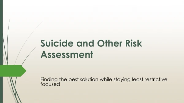 Suicide and Other Risk Assessment