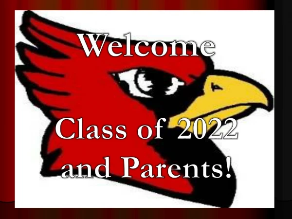 Welcome Class of 2022 and Parents!