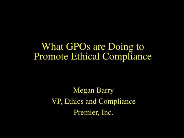 What GPOs are Doing to Promote Ethical Compliance