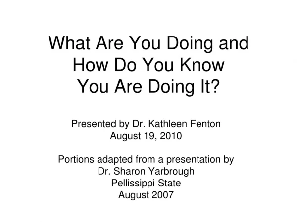 What Are You Doing and  How Do You Know  You Are Doing It?