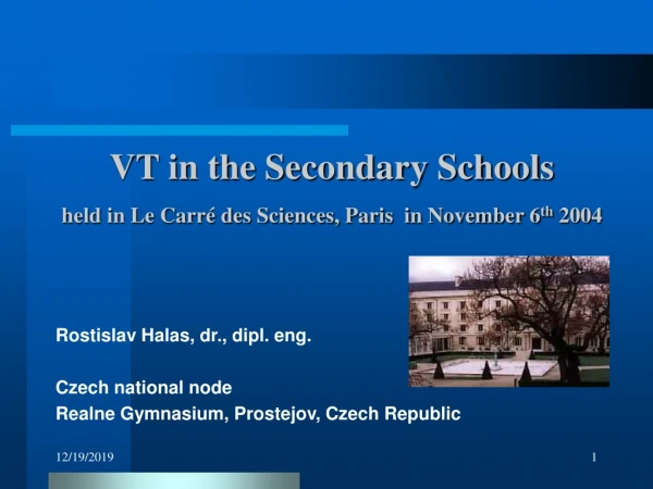 VT in the Secondary Schools held in Le Carré des Sciences, Paris  in November 6 th  2004