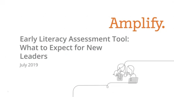 Early Literacy Assessment Tool: What to Expect for New Leaders