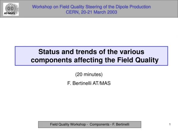 Workshop on Field Quality Steering of the Dipole Production  CERN, 20-21 March 2003