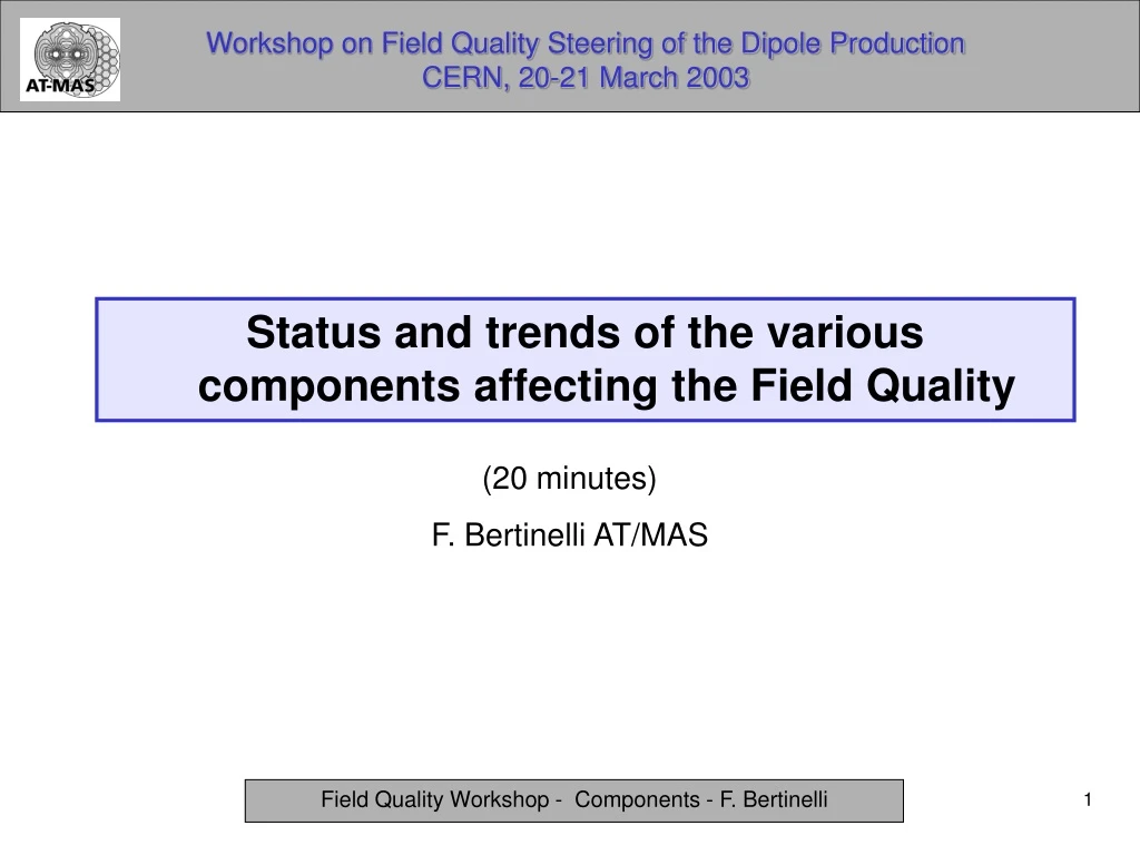 workshop on field quality steering of the dipole production cern 20 21 march 2003