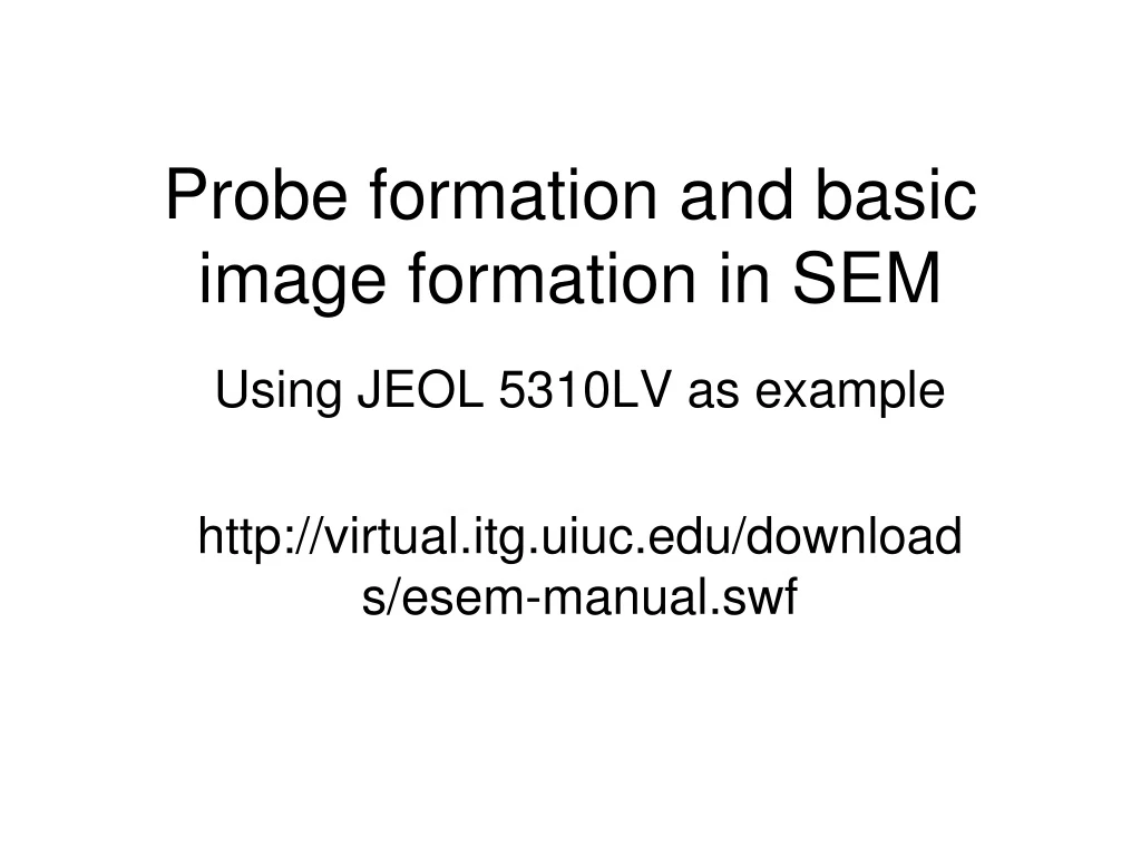 probe formation and basic image formation in sem