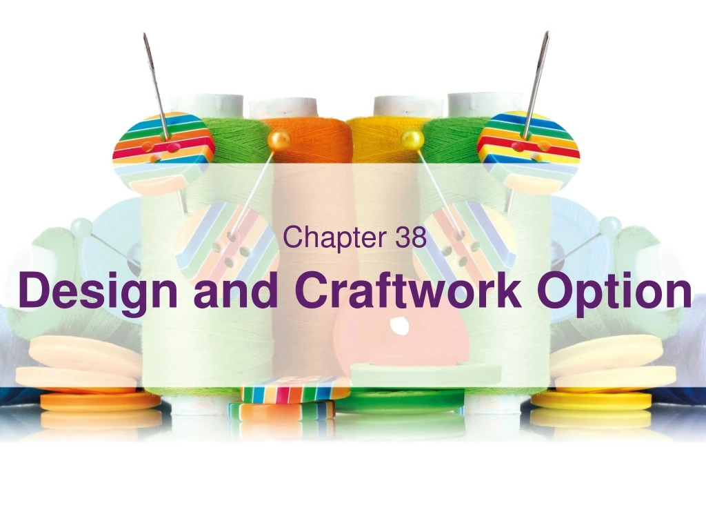 chapter 38 design and craftwork option