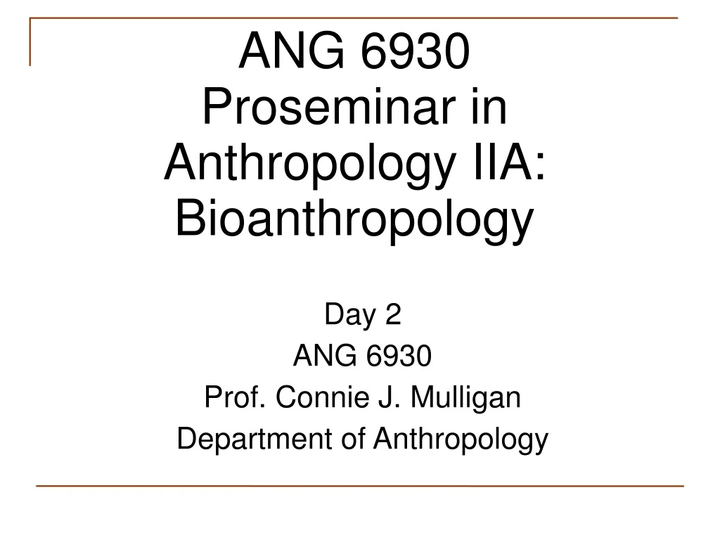 ang 6930 proseminar in anthropology iia bioanthropology