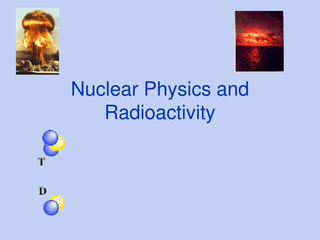 nuclear physics and radioactivity