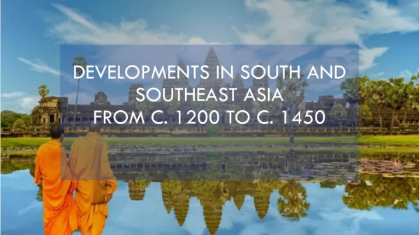 Developments in  South and  Southeast Asia from c. 1200 to c. 1450