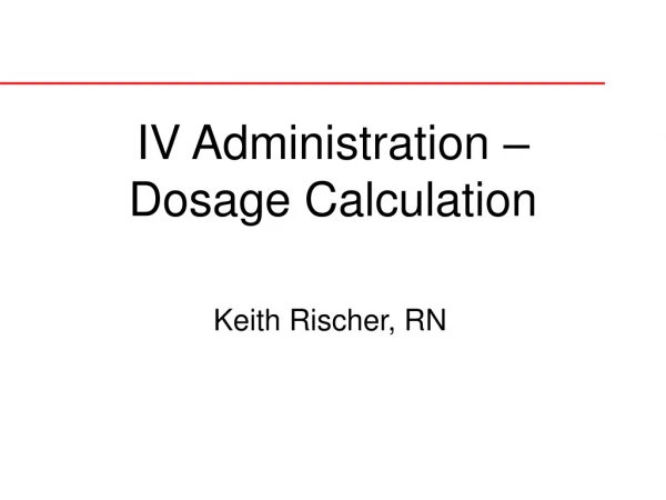 IV Administration – Dosage Calculation