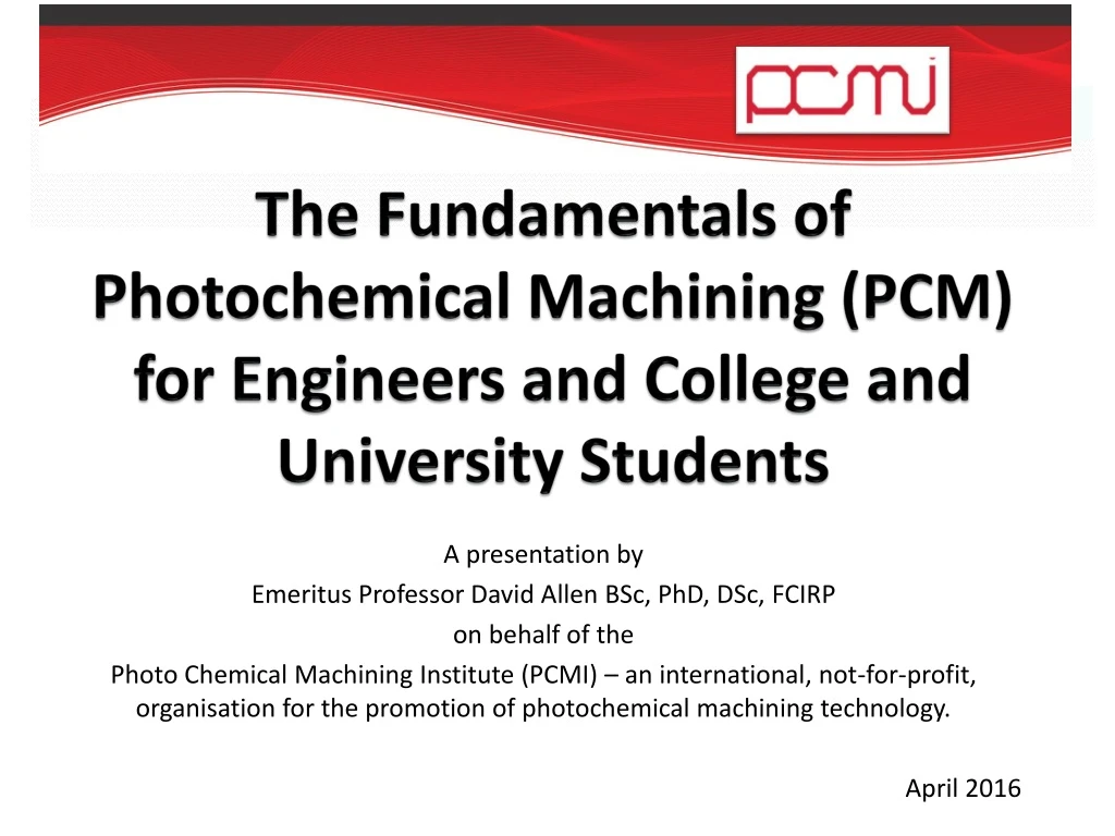 the fundamentals of photochemical machining pcm for engineers and college and university students