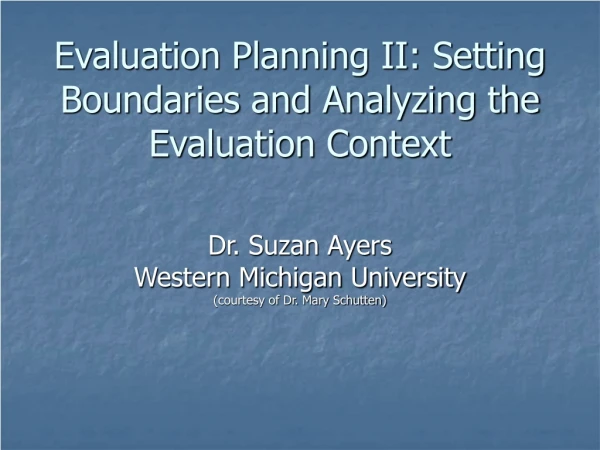 Evaluation Planning II: Setting Boundaries and Analyzing the Evaluation Context