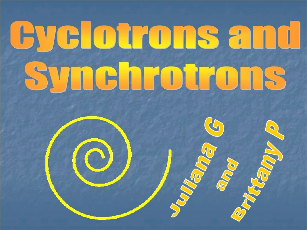 cyclotrons and synchrotrons