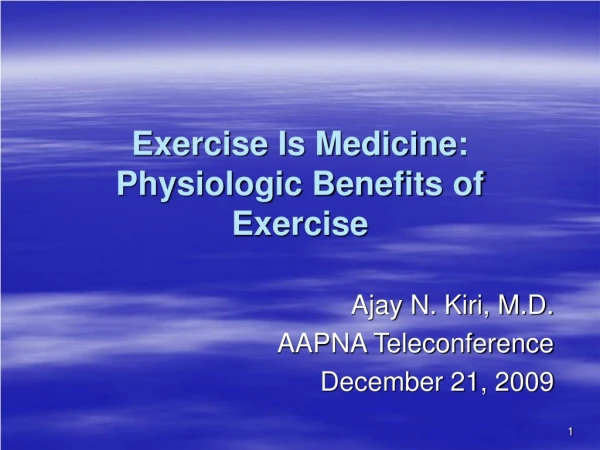 Exercise Is Medicine: Physiologic Benefits of Exercise
