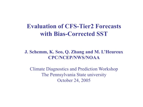 Evaluation of CFS-Tier2 Forecasts with Bias-Corrected SST