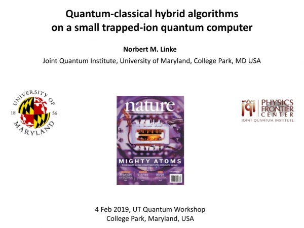 Quantum-classical hybrid algorithms  on a small trapped-ion quantum computer