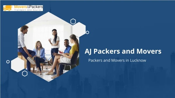 Packers and Movers In Lucknow | AJ Packers and Movers