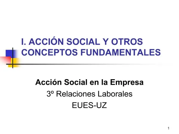 I. ACCI N SOCIAL Y OTROS CONCEPTOS FUNDAMENTALES