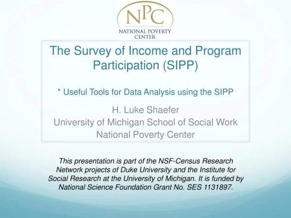 H. Luke Shaefer University of Michigan School of Social Work National Poverty Center