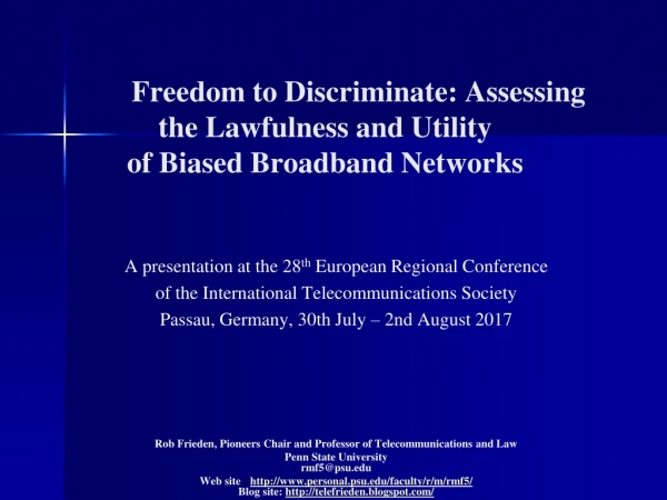 Freedom to Discriminate: Assessing the Lawfulness and Utility of Biased Broadband Networks