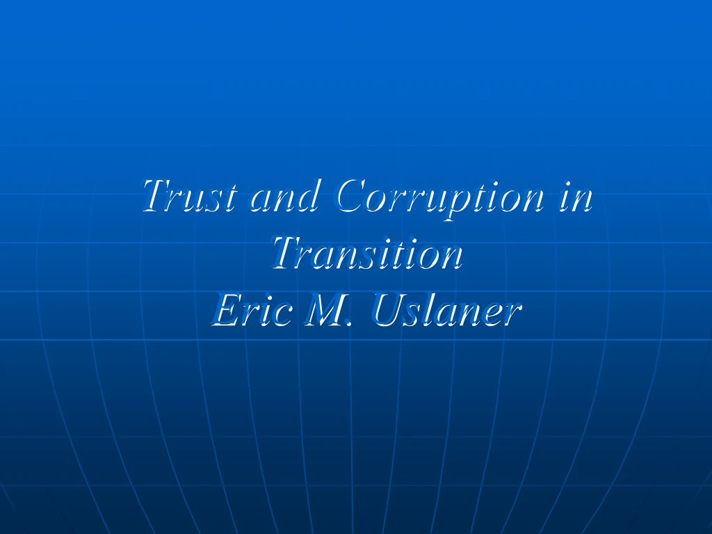 trust and corruption in transition eric m uslaner