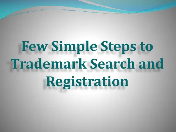 Few Simple Steps to Trademark Search and Registration