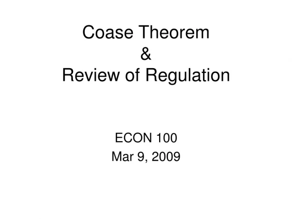 Coase Theorem &amp;  Review of Regulation