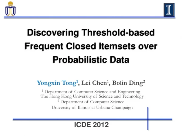 Discovering Threshold-based Frequent Closed  Itemsets  over Probabilistic Data