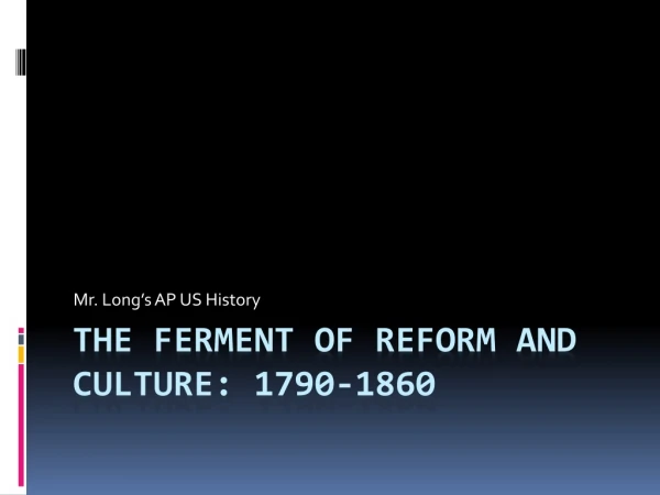 The Ferment of Reform and Culture: 1790-1860