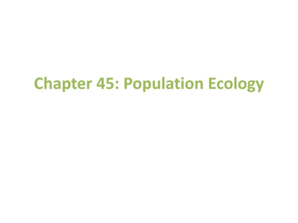 Chapter 45: Population Ecology