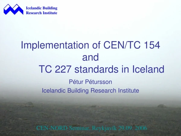 Implementation of CEN/TC 154 and          TC 227 standards in Iceland