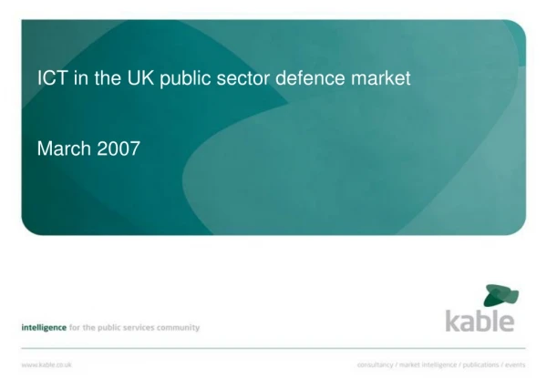 ICT in the UK public sector defence market  March 2007