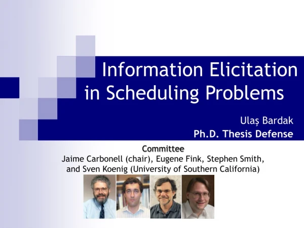 Information Elicitation 		in Scheduling Problems