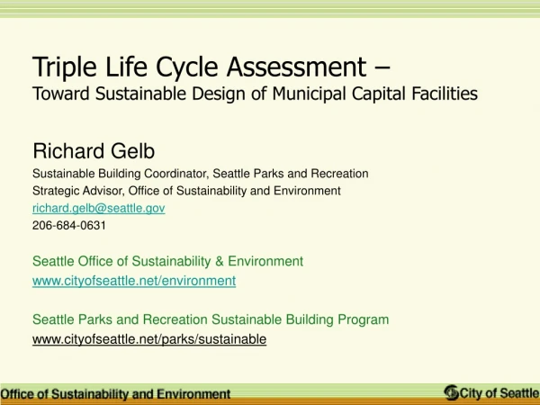 Triple Life Cycle Assessment – Toward Sustainable Design of Municipal Capital Facilities