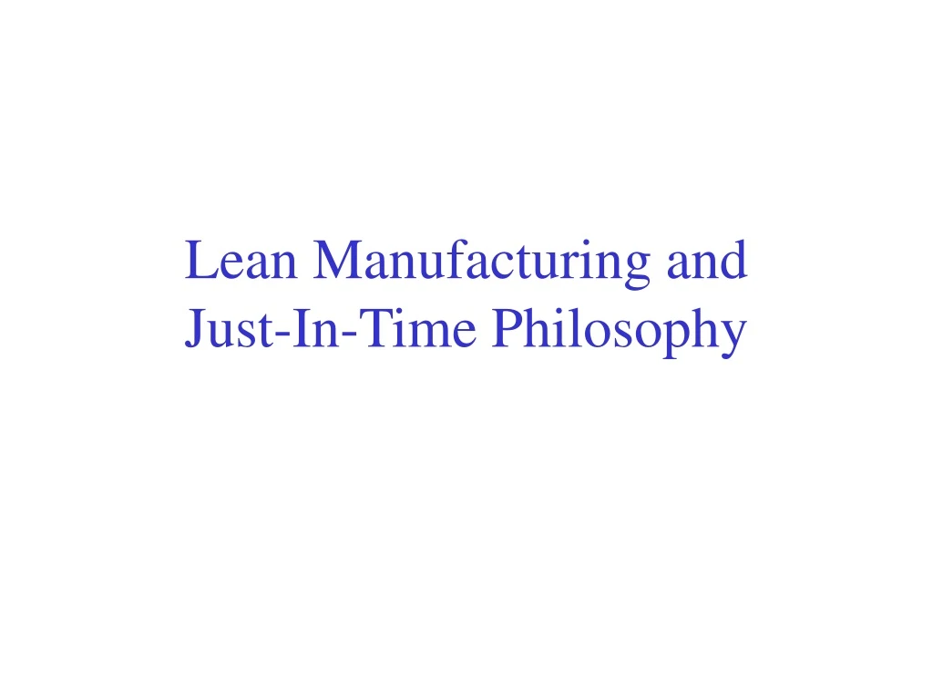 lean manufacturing and just in time philosophy