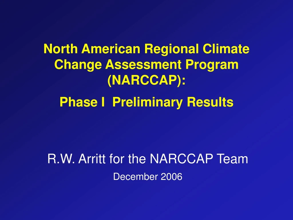 r w arritt for the narccap team december 2006