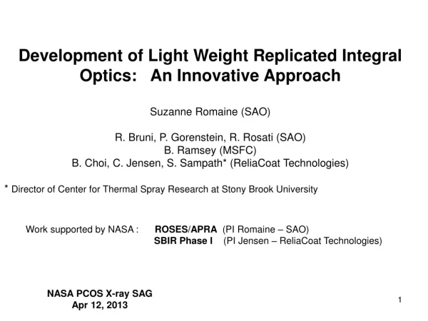 Development of Light Weight Replicated Integral Optics:   An Innovative Approach