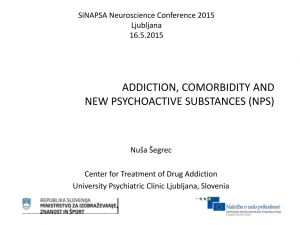 ADDICTION, COMORBIDITY AND  NEW PSYCHOACTIVE SUBSTANCES (NPS)